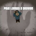 Pain Tames a Dragon, Sarah Smith