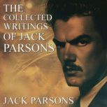 The Collected Writings of Jack Parson..., Jack Parsons