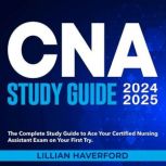 CNA Study Guide 20242025, Lillian Haverford