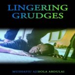 Lingering Grudges, Mushafiu Ajibola Abdulai