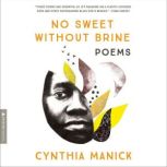 No Sweet Without Brine, Cynthia Manick