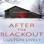 After the Blackout An EMP Post Apoca..., Colton Lively
