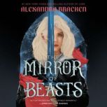 The Mirror of Beasts, Alexandra Bracken