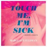 Touch Me, Im Sick, Margeaux Feldman