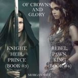 Of Crowns and Glory Knight, Heir, Pr..., Morgan Rice