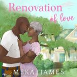 Renovation of Love, Meka James
