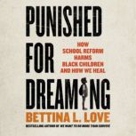 Punished for Dreaming, Bettina L. Love