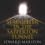 Slaughter in the Sapperton Tunnel, Edward Marston