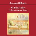 No Dark Valley, Jamie Langston Turner
