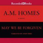 May We Be Forgiven, A.M. Holmes