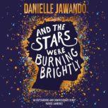 And the Stars Were Burning Brightly, Danielle Jawando