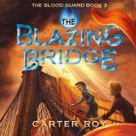 The Blazing Bridge, Carter Roy