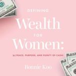 Defining Wealth for Women, Bonnie Koo
