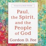 Paul, the Spirit, and the People of G..., Gordon D. Fee