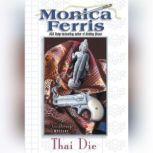 Thai Die, Monica Ferris