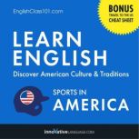 Learn English: Discover American Culture & Traditions (Sports in America), Innovative Language Learning