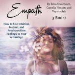 Empath How to Use Intuition, Instinct, and Predisposition Feelings to Your Advantage, Vayana Ariz