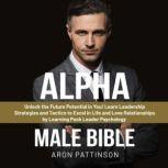 Alpha Male Bible, Aron Pattinson