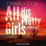 All His Pretty Girls, Charly Cox