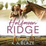 Halfmoon Ridge, K.A. Blaze