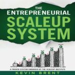 The Entrepreneurial ScaleUp System, Kevin Brent