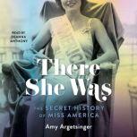 There She Was The Secret History of Miss America, Amy Argetsinger