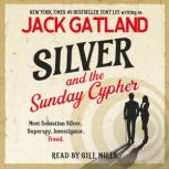 Silver and the Sunday Cypher, Jack Gatland