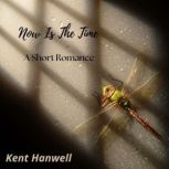 Now Is The Time, Kent Hanwell