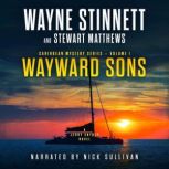 Wayward Sons A Jerry Snyder Novel, Wayne Stinnett