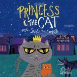 Princess the Cat Versus Snarl the Coyote A Cat and Dog Adventure, John Heaton
