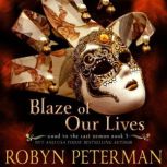 Blaze of Our Lives, Robyn Peterman