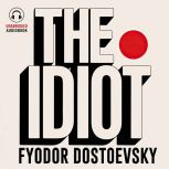 The Idiot, Fyodor Dostoevsky