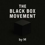 Black Box Movement, M
