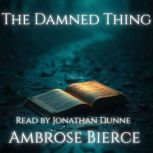 The Damned Thing, Ambrose Bierce