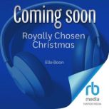 Royally Chosen Christmas, Elle Boon
