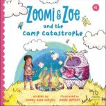 Zoomi and Zoe and the Camp Catastroph..., Cori Ann Haydu