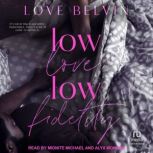 Low Love, Low Fidelity, Love Belvin