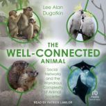 The WellConnected Animal, Lee Alan Dugatkin