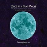 Once In a Blue Moon, Thomas Anderson