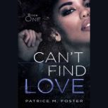 Cant Find Love, Patrice M Foster
