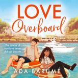 Love Overboard, Ada Barume