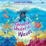 Gracie Under the Waves, Linda Sue Park