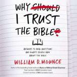 Why I Trust the Bible, William D. Mounce