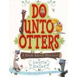 Do Unto Otters A Book About Manners, Laurie Keller