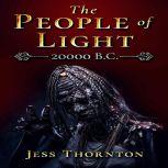 The People of Light 20000 B.C., Jess Thornton
