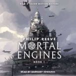 Mortal Engines Mortal Engines, Book ..., Philip Reeve