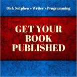 Writers Programming Get Your Book P..., Dick Sutphen