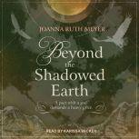 Beyond the Shadowed Earth, Joanna Ruth Meyer