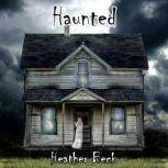 Haunted (The Horror Diaries Book 1), Heather Beck