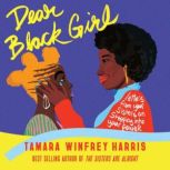 Dear Black Girl Letters From Your Sisters on Stepping Into Your Power, Tamara Winfrey Harris